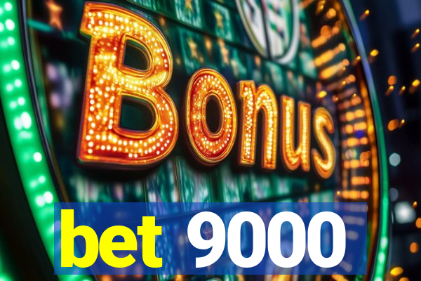 bet 9000